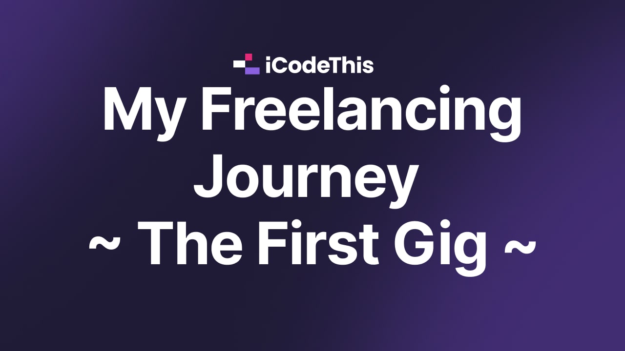 The Journey To My First Freelancing Job